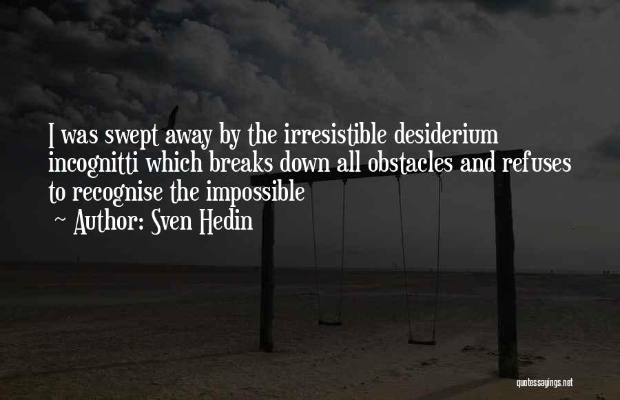 Obstacles Inspirational Quotes By Sven Hedin