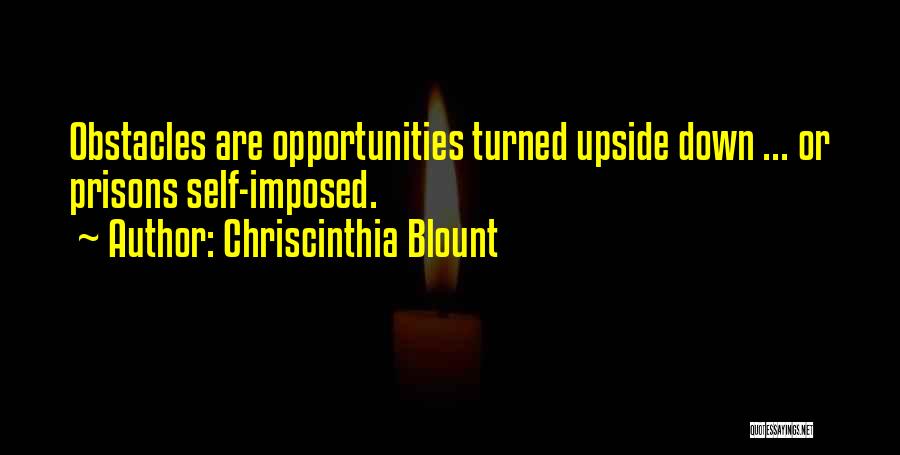 Obstacles Into Opportunities Quotes By Chriscinthia Blount