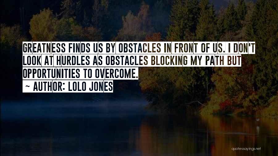Obstacles Into Opportunities Quotes By Lolo Jones
