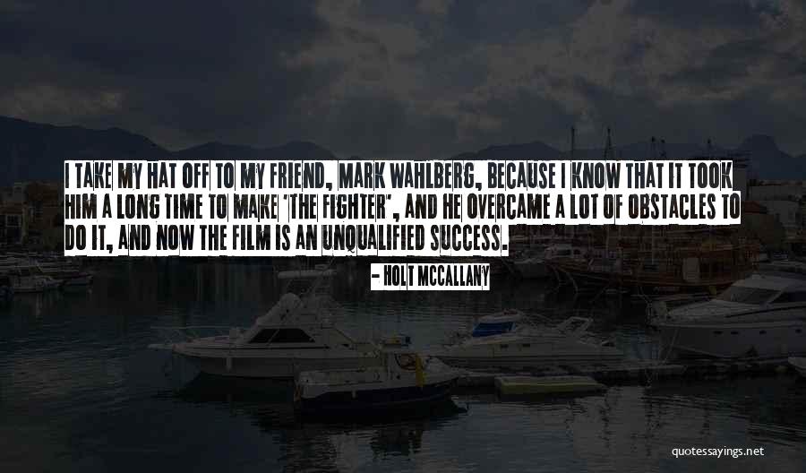 Obstacles Of Success Quotes By Holt McCallany Obstacles Of Success Quotes By Holt McCallany