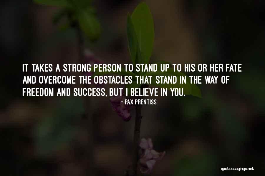 Obstacles Of Success Quotes By Pax Prentiss Obstacles Of Success Quotes By Pax Prentiss