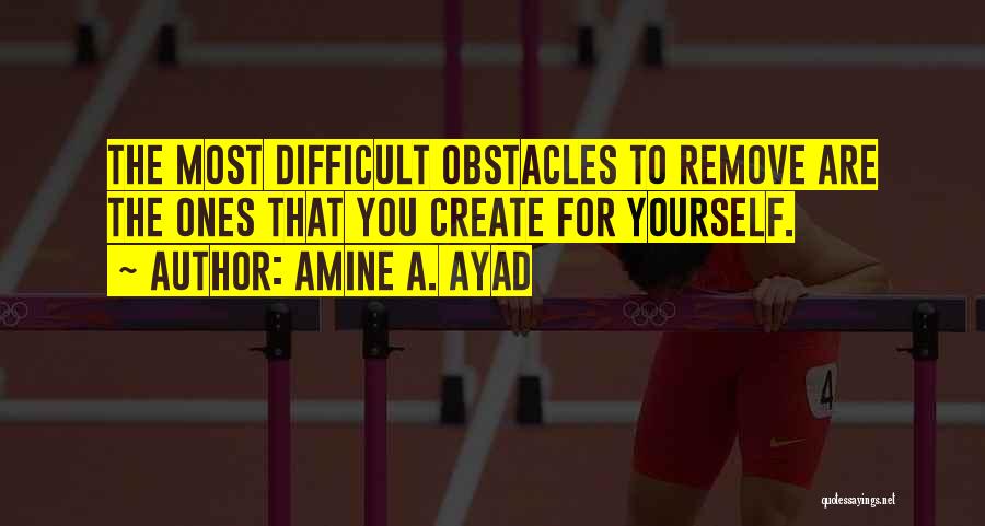 Obstacles Quotes By Amine A. Ayad