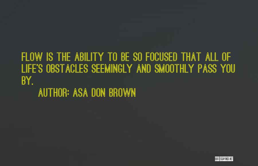 Obstacles Quotes By Asa Don Brown