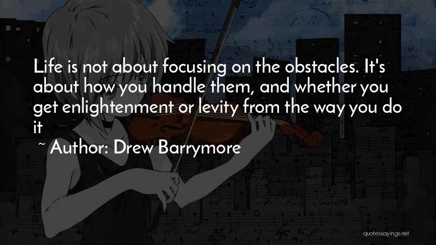 Obstacles Quotes By Drew Barrymore