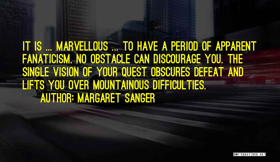 Obstacles Quotes By Margaret Sanger