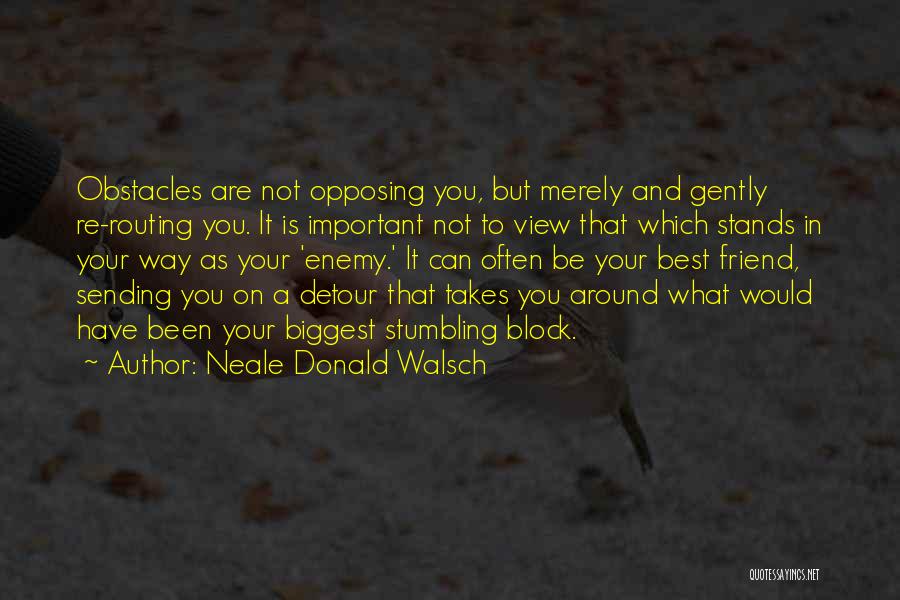Obstacles Quotes By Neale Donald Walsch