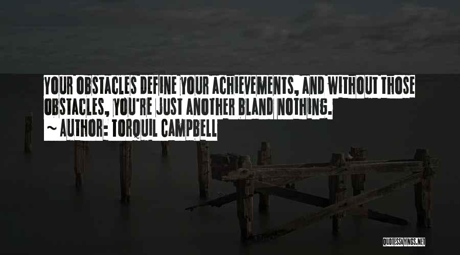 Obstacles Quotes By Torquil Campbell