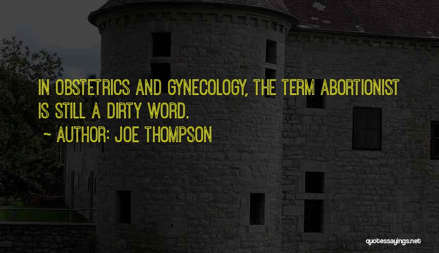 Obstetrics Quotes By Joe Thompson