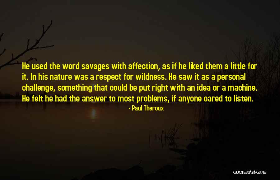 Obstinacies Quotes By Paul Theroux Obstinacies Quotes By Paul Theroux
