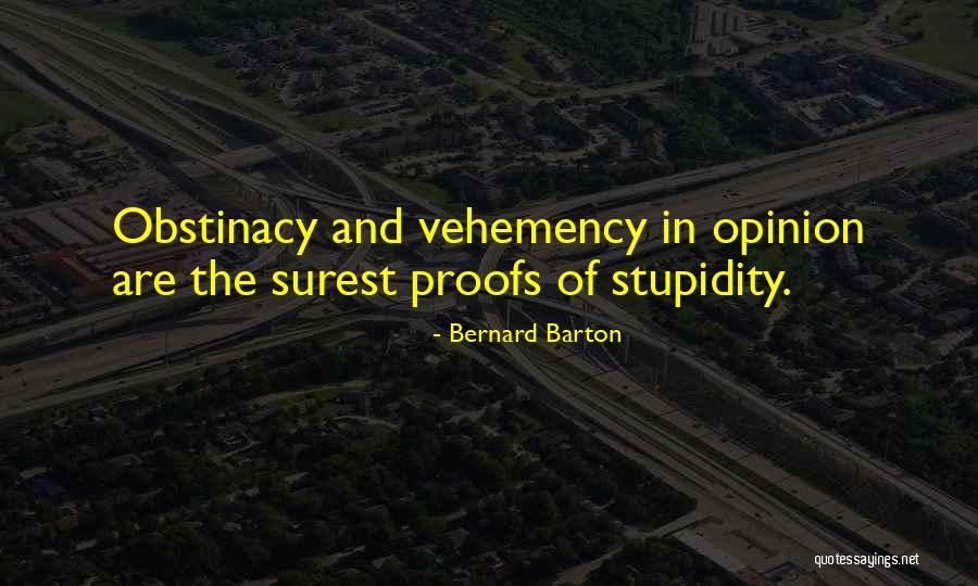 Obstinacy Quotes By Bernard Barton Obstinacy Quotes By Bernard Barton