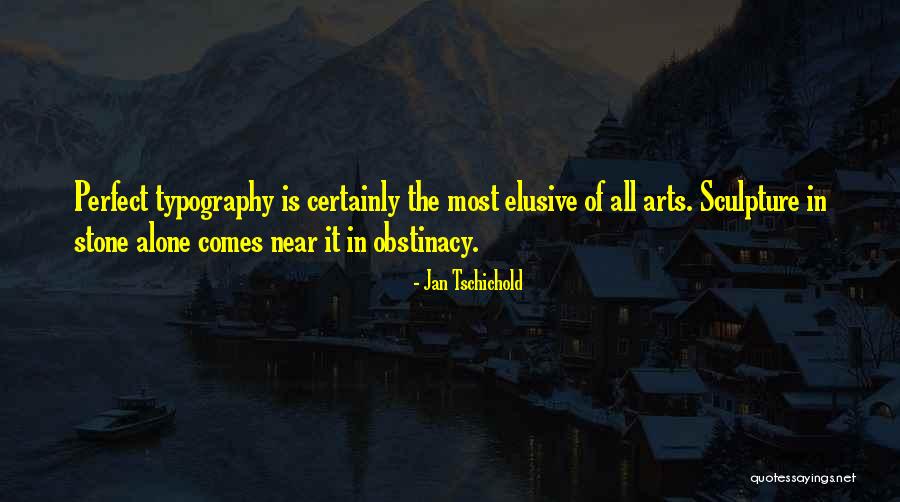 Obstinacy Quotes By Jan Tschichold Obstinacy Quotes By Jan Tschichold
