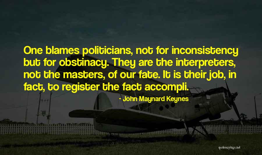 Obstinacy Quotes By John Maynard Keynes Obstinacy Quotes By John Maynard Keynes
