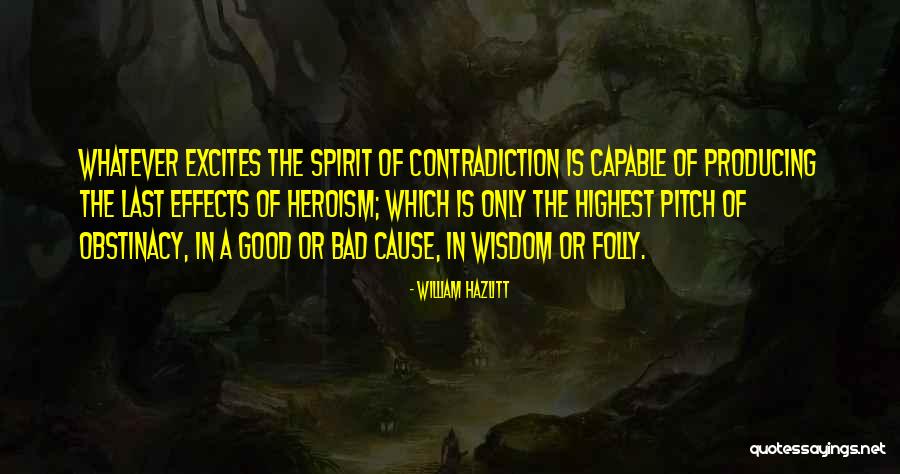 Obstinacy Quotes By William Hazlitt Obstinacy Quotes By William Hazlitt