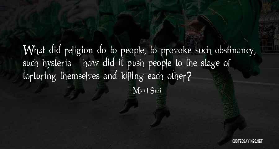 Obstinancy Quotes By Manil Suri Obstinancy Quotes By Manil Suri