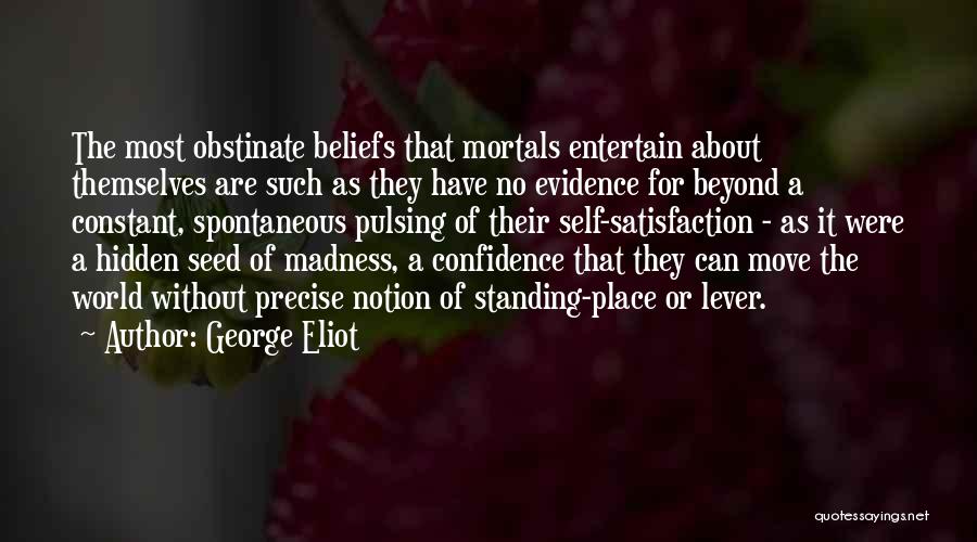 Obstinate Quotes By George Eliot