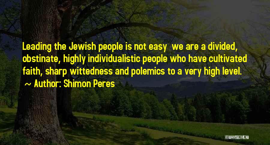 Obstinate Quotes By Shimon Peres