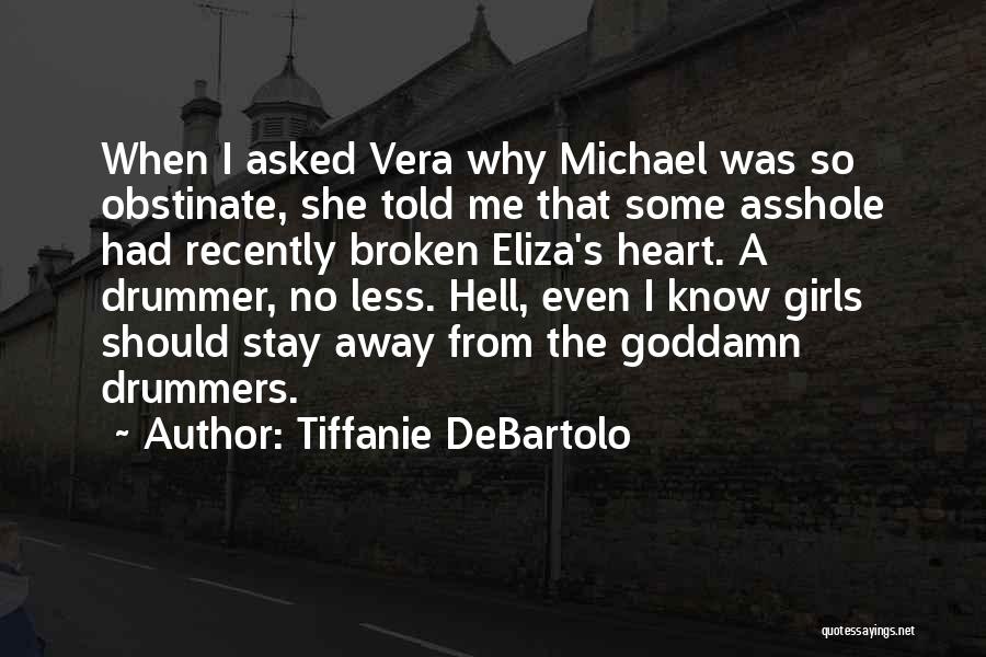 Obstinate Quotes By Tiffanie DeBartolo