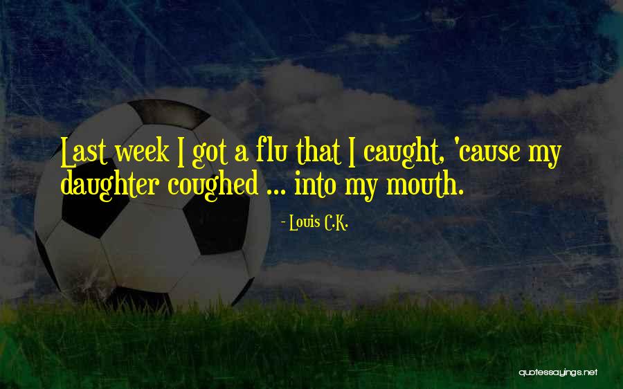 Obstruir Significado Quotes By Louis C.K. Obstruir Significado Quotes By Louis C.K.
