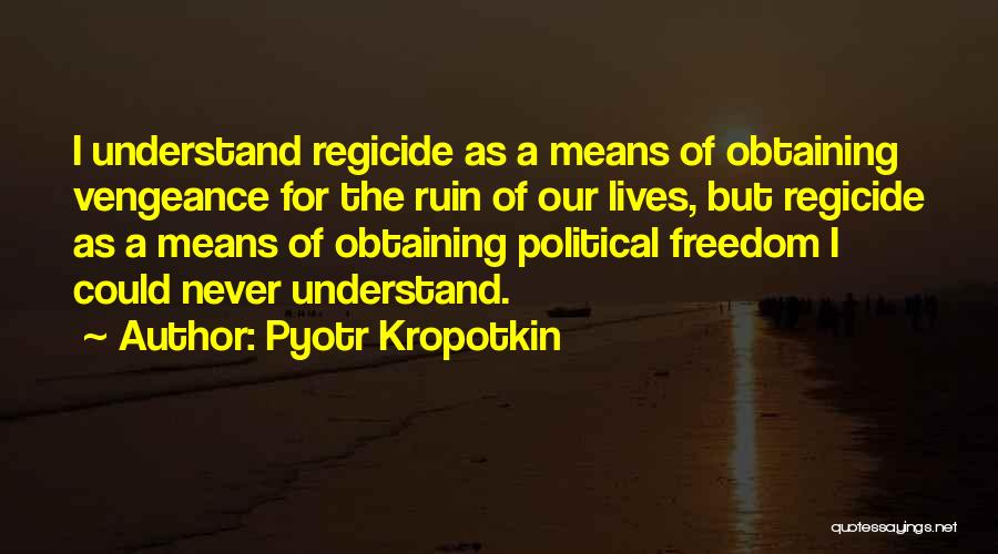 Obtaining Freedom Quotes By Pyotr Kropotkin