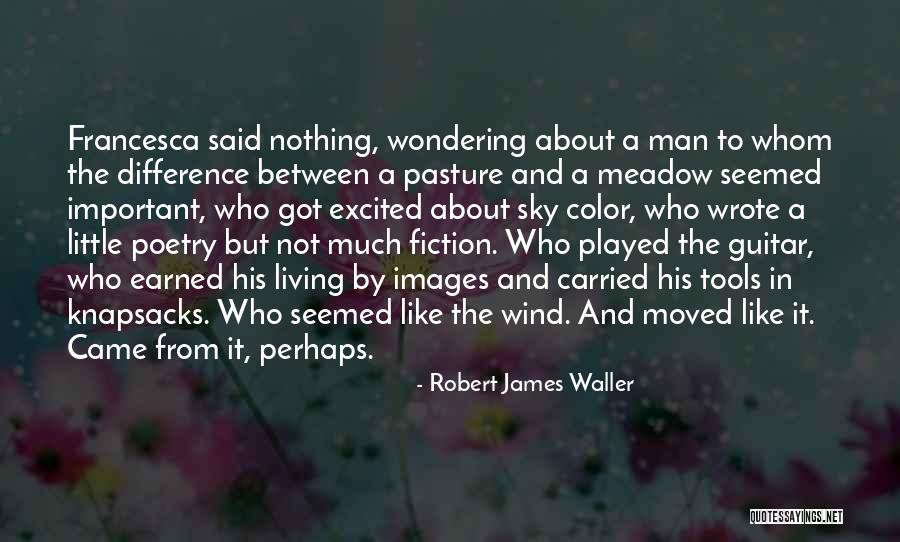 Obteve Sinonimos Quotes By Robert James Waller Obteve Sinonimos Quotes By Robert James Waller