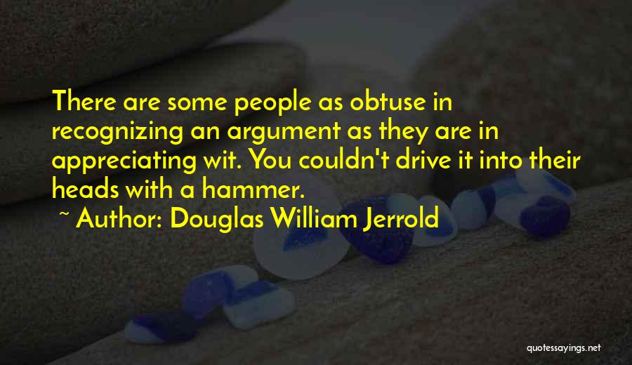 Obtuse Quotes By Douglas William Jerrold