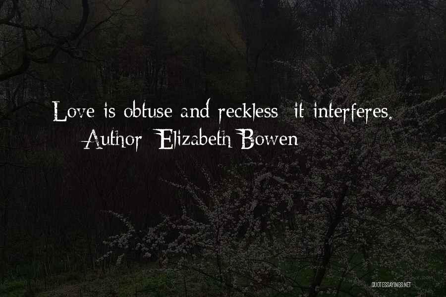 Obtuse Quotes By Elizabeth Bowen