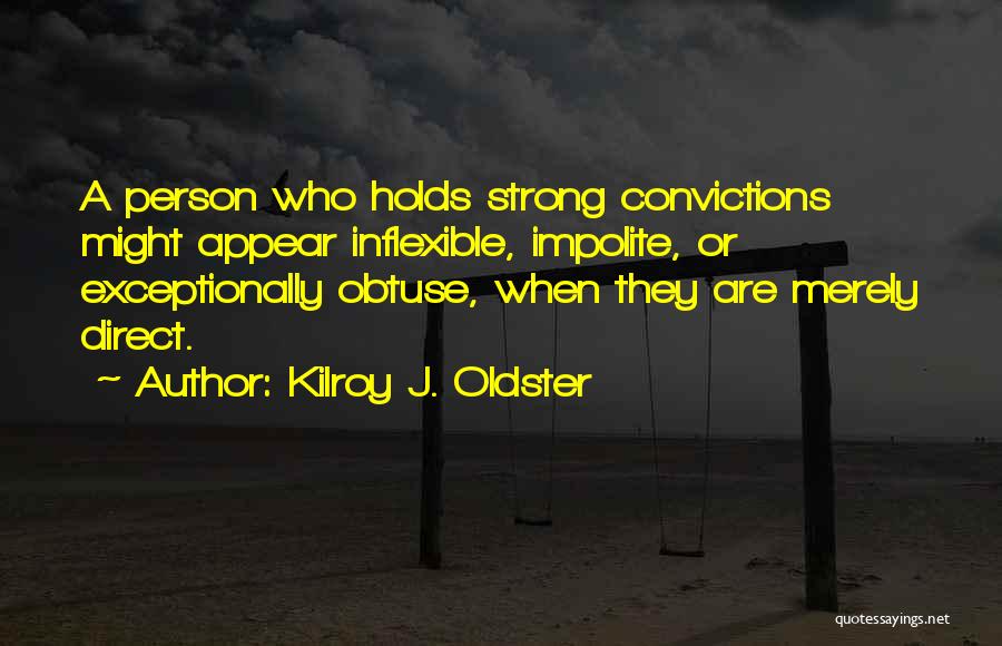 Obtuse Quotes By Kilroy J. Oldster