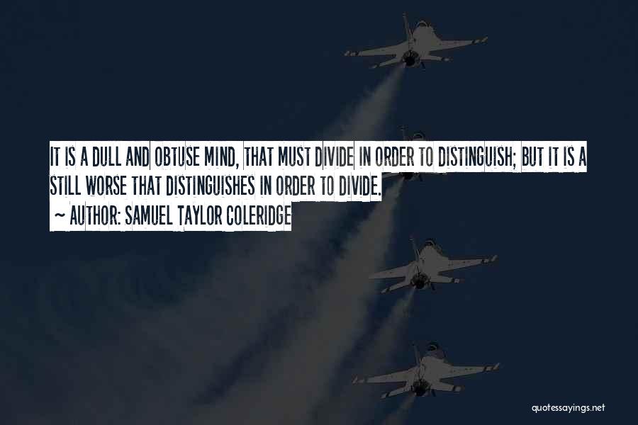 Obtuse Quotes By Samuel Taylor Coleridge
