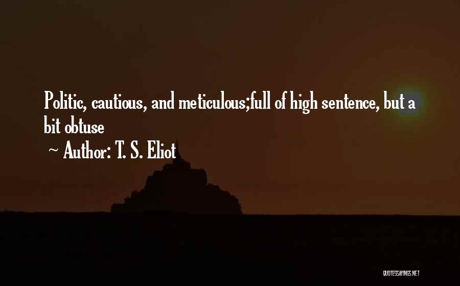 Obtuse Quotes By T. S. Eliot