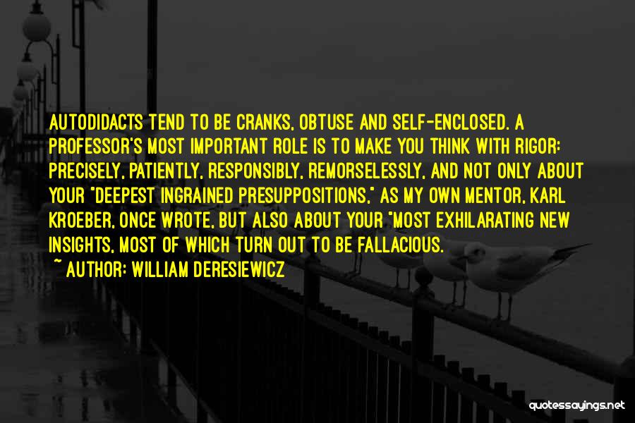 Obtuse Quotes By William Deresiewicz