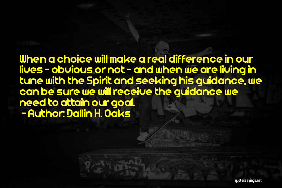 Obvious Choices Quotes By Dallin H. Oaks