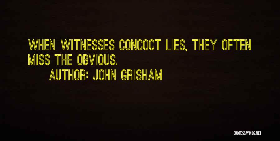 Obvious Lies Quotes By John Grisham