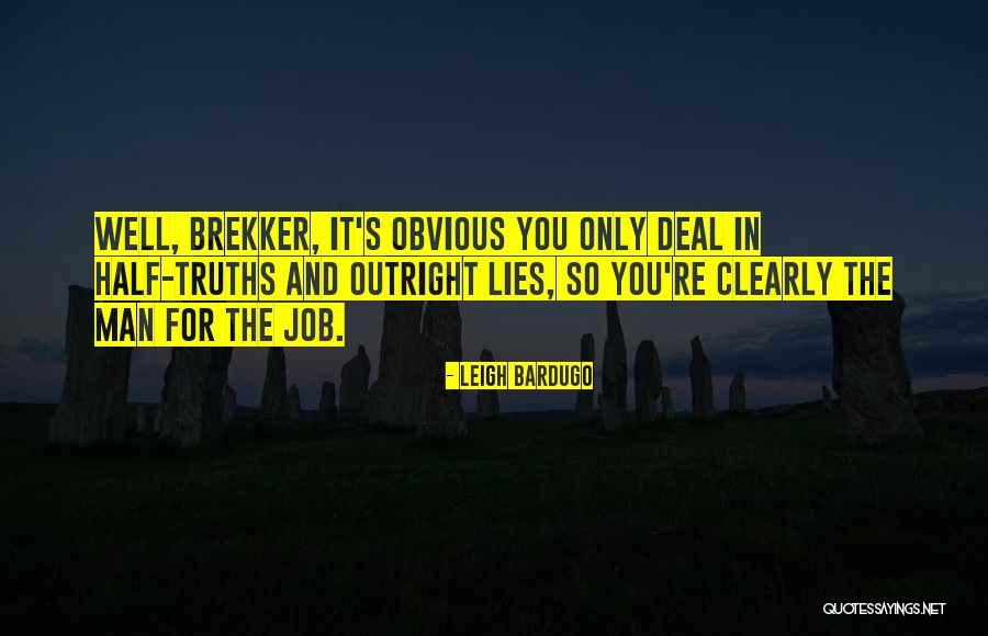 Obvious Lies Quotes By Leigh Bardugo Obvious Lies Quotes By Leigh Bardugo