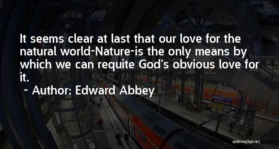 Obvious Love Quotes By Edward Abbey