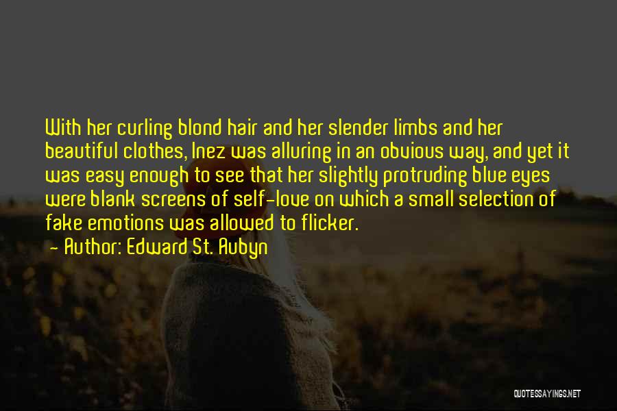 Obvious Love Quotes By Edward St. Aubyn