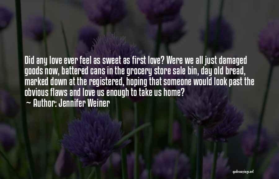 Obvious Love Quotes By Jennifer Weiner