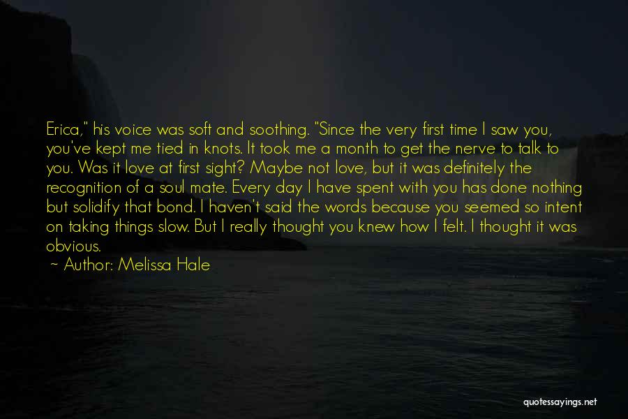 Obvious Love Quotes By Melissa Hale