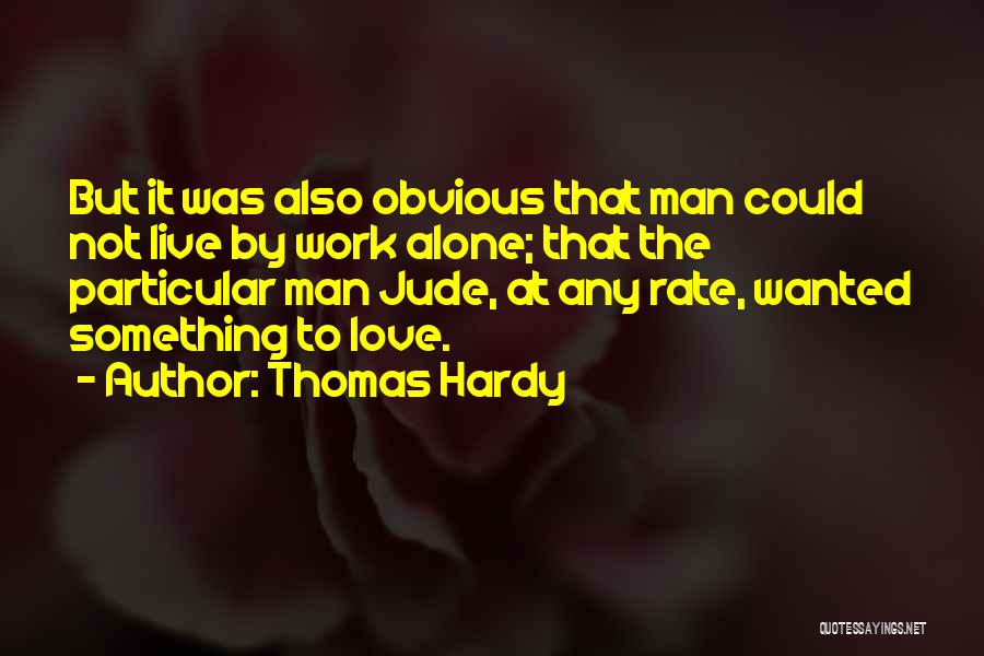 Obvious Love Quotes By Thomas Hardy