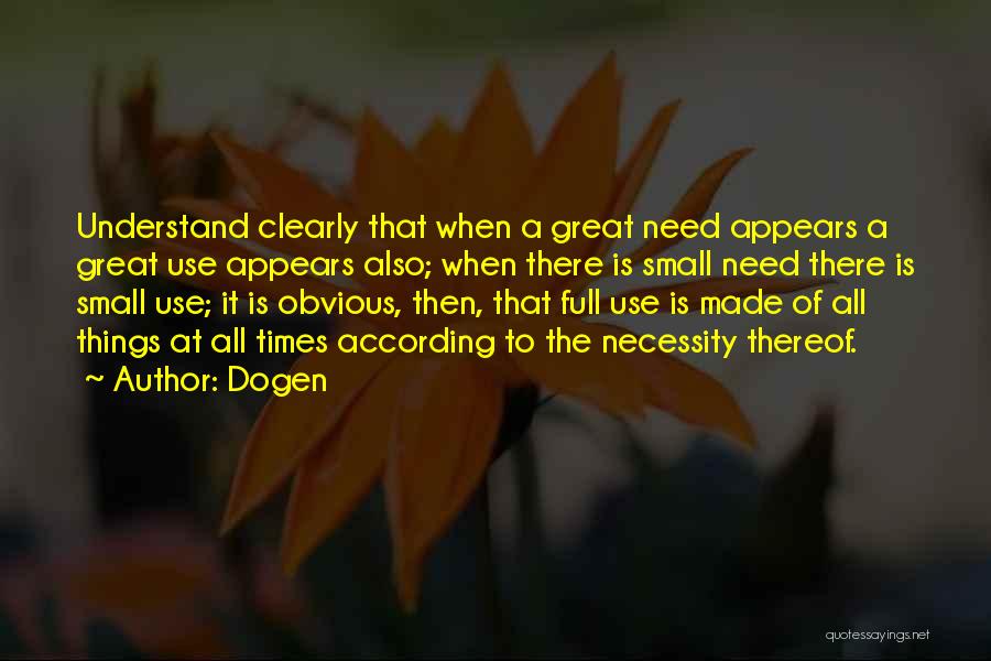 Obvious Things Quotes By Dogen