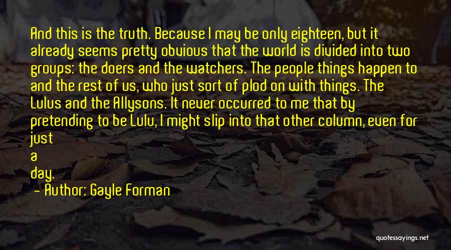 Obvious Things Quotes By Gayle Forman