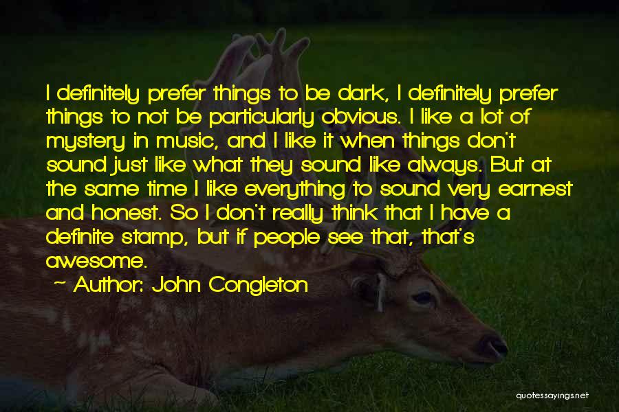 Obvious Things Quotes By John Congleton