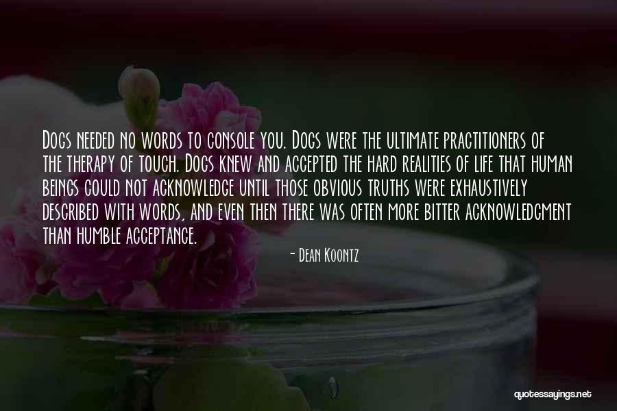 Obvious Truths Quotes By Dean Koontz Obvious Truths Quotes By Dean Koontz
