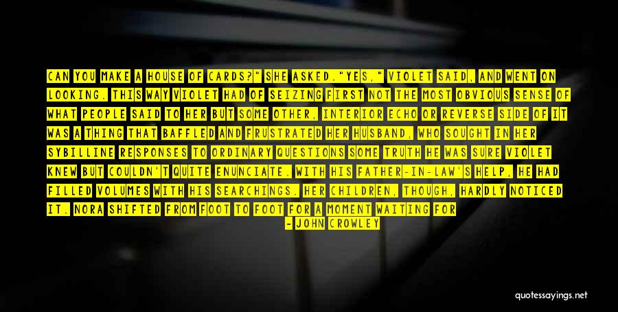 Obvious Yes Quotes By John Crowley Obvious Yes Quotes By John Crowley