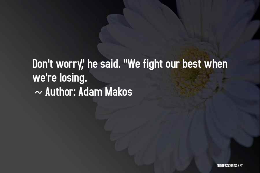 Oc Kirsten Quotes By Adam Makos Oc Kirsten Quotes By Adam Makos