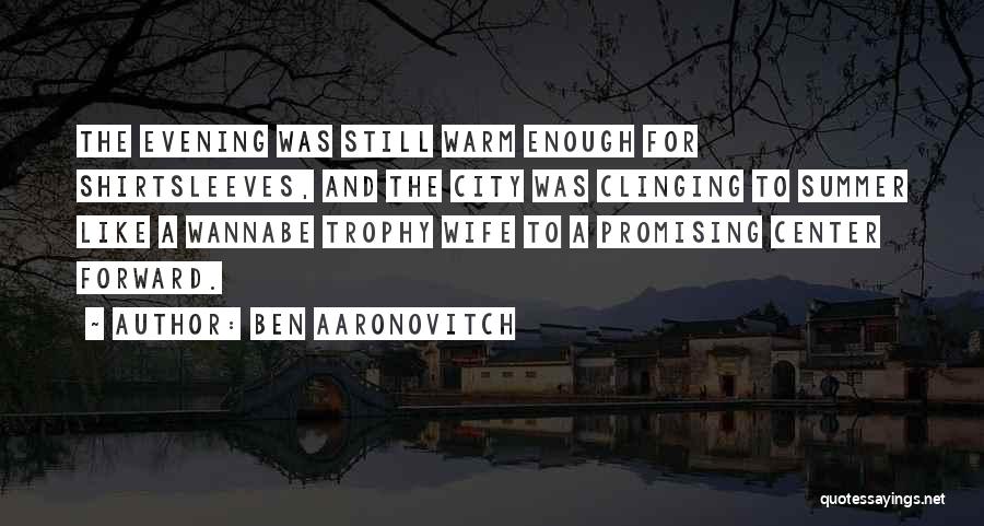 Ocasionaria Quotes By Ben Aaronovitch