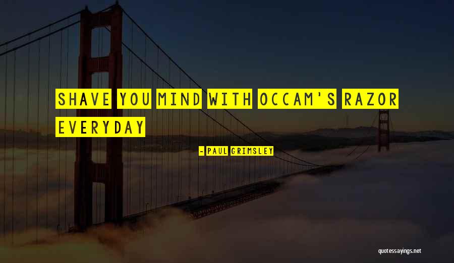 Occam Quotes By Paul Grimsley