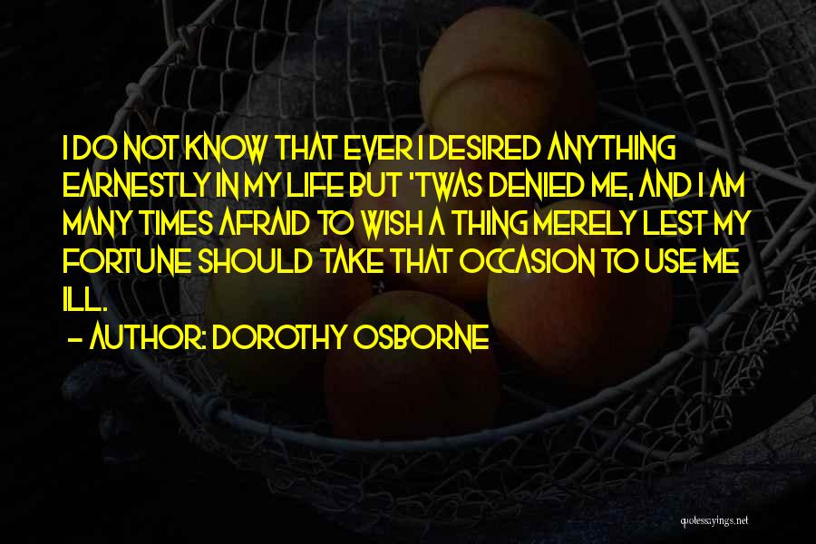 Occasion Do Quotes By Dorothy Osborne