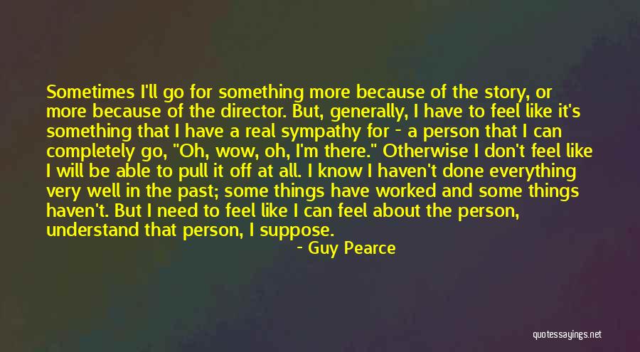 Occhiataccia Quotes By Guy Pearce Occhiataccia Quotes By Guy Pearce