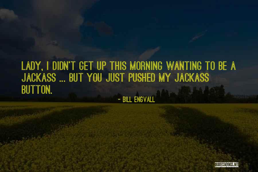 Occulter Quotes By Bill Engvall Occulter Quotes By Bill Engvall