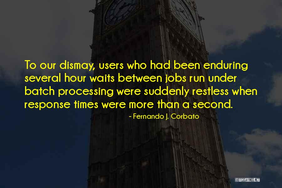 Occupants Antonym Quotes By Fernando J. Corbato Occupants Antonym Quotes By Fernando J. Corbato
